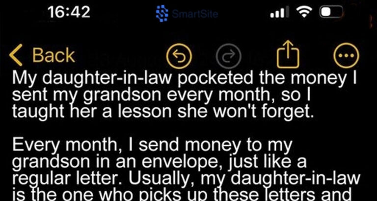 My Daughter-in-Law Pocketed the Money I Sent My Grandson Every Month – I Taught Her a Lesson She Won’t Forget…
